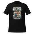 Yes I Smell Like A Horse No I Don't Consider That A Problem product image 1