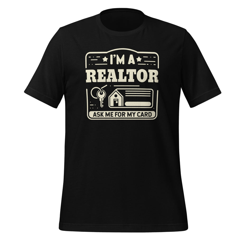 Im A Realtor Ask Me For My Card Real Estate Agent Unisex product image 1