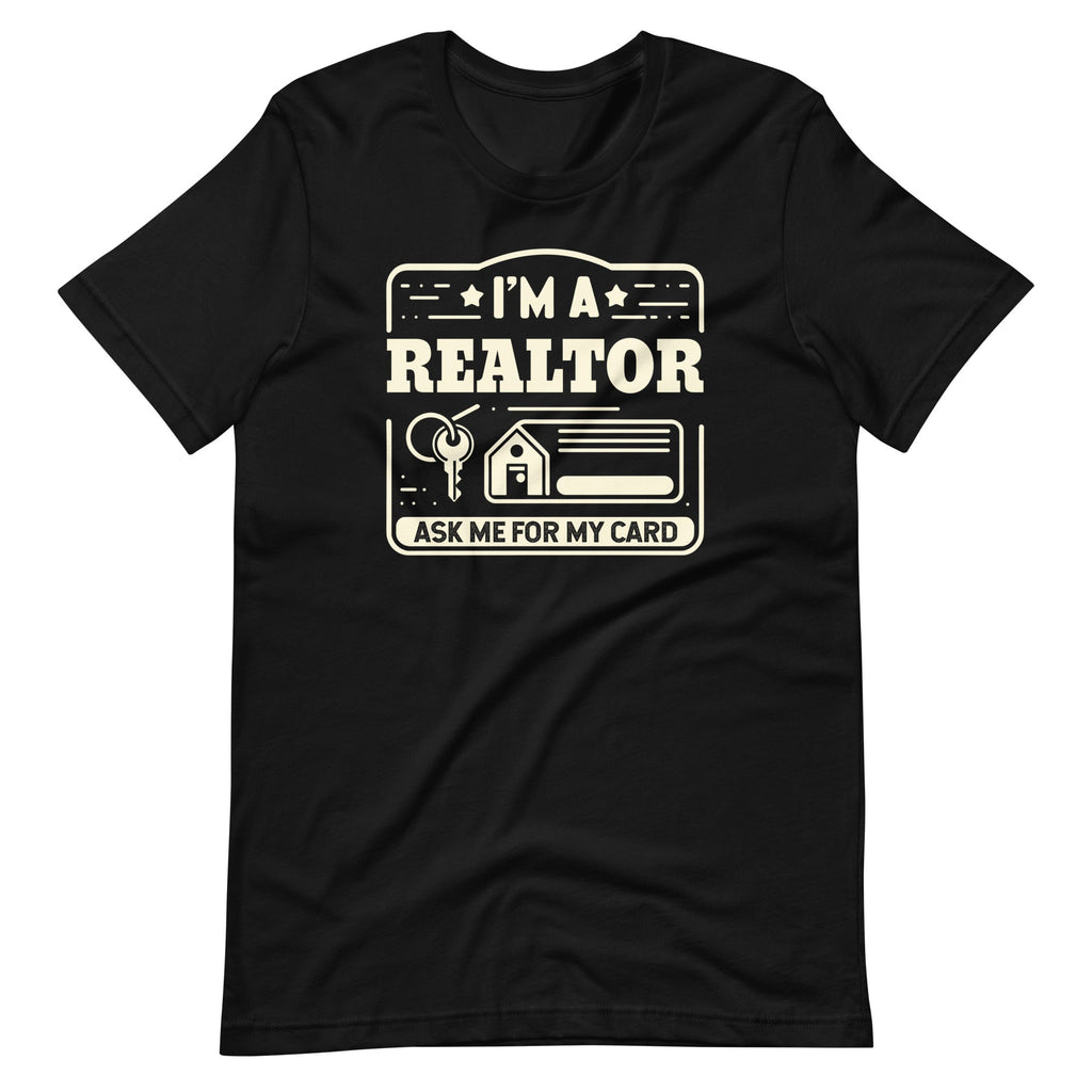Im A Realtor Ask Me For My Card Real Estate Agent Unisex product image 2