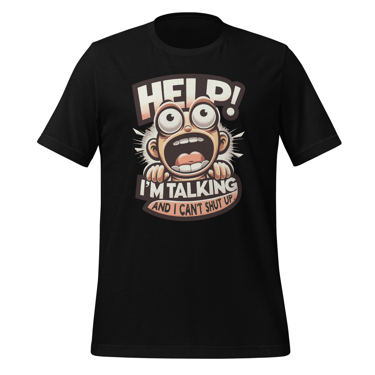 Help I'm Talking And Can't Shut Up Funny Saying Unisex product image 1
