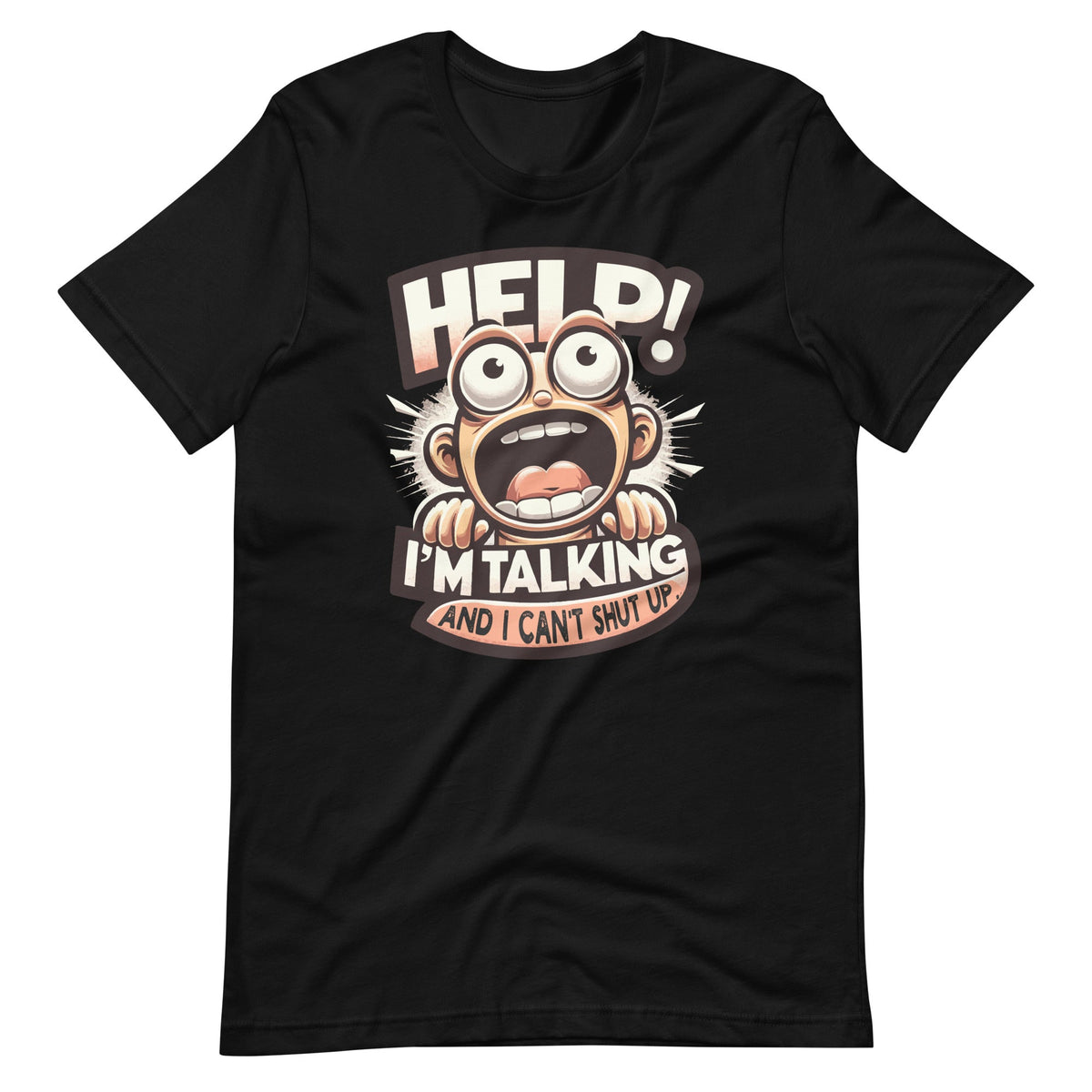 Help I'm Talking And Can't Shut Up Funny Saying Unisex product image 2