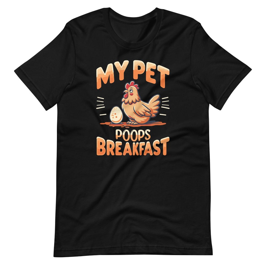 My Pet Poops Breakfast Funny Chicken Farmers Unisex T-Shirt product image 2