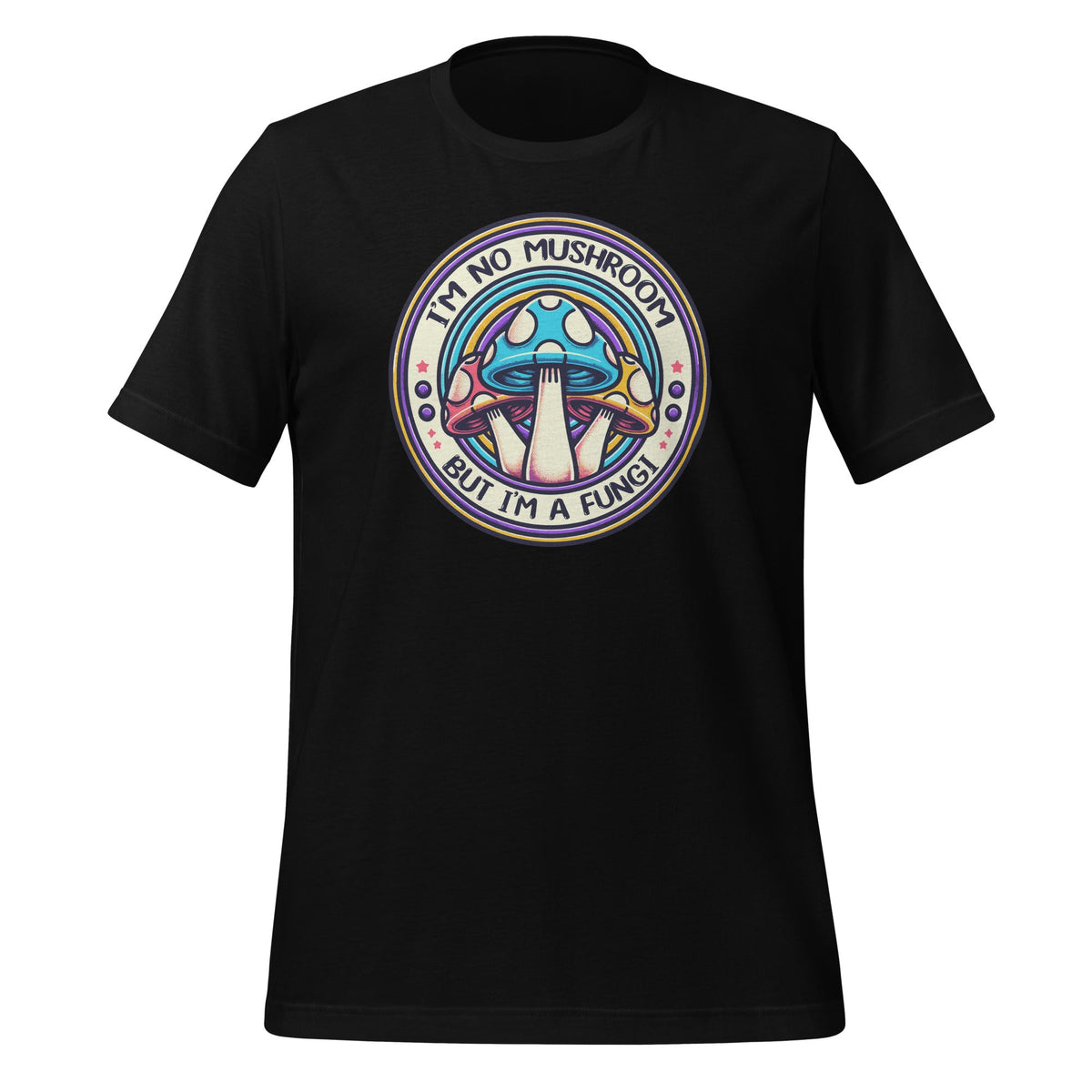 I'm No Mushroom But I'm a Fungi Fun Guy Pun Biology Unisex product image 1