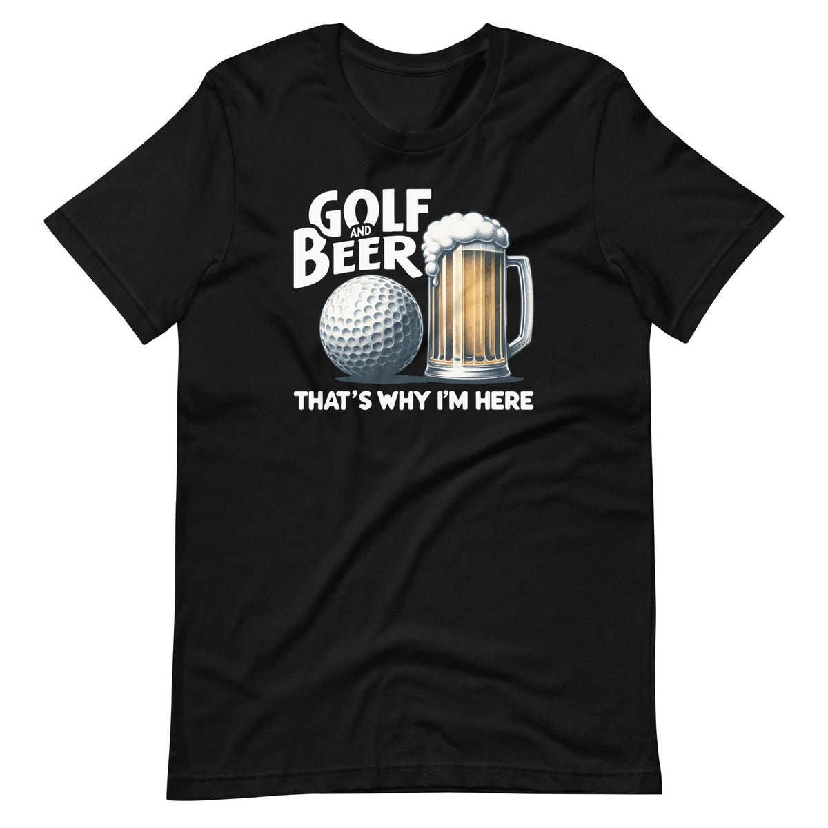 Golf And Beer That's Why I'm Here Funny Player Unisex product image 2