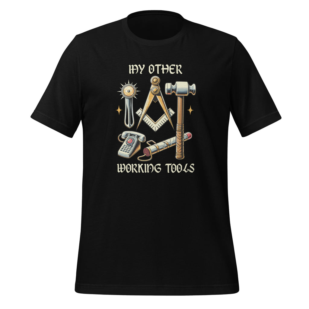 My Other Working Tools Masonry Masonic Unisex T-Shirt product image 1