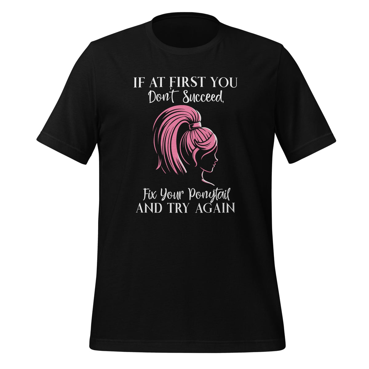 If At First I Don't Succeed I Tighten My Ponytail Hit product image 1