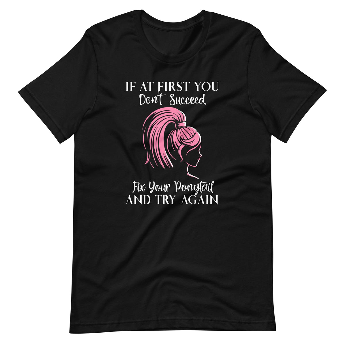 If At First I Don't Succeed I Tighten My Ponytail Hit product image 2
