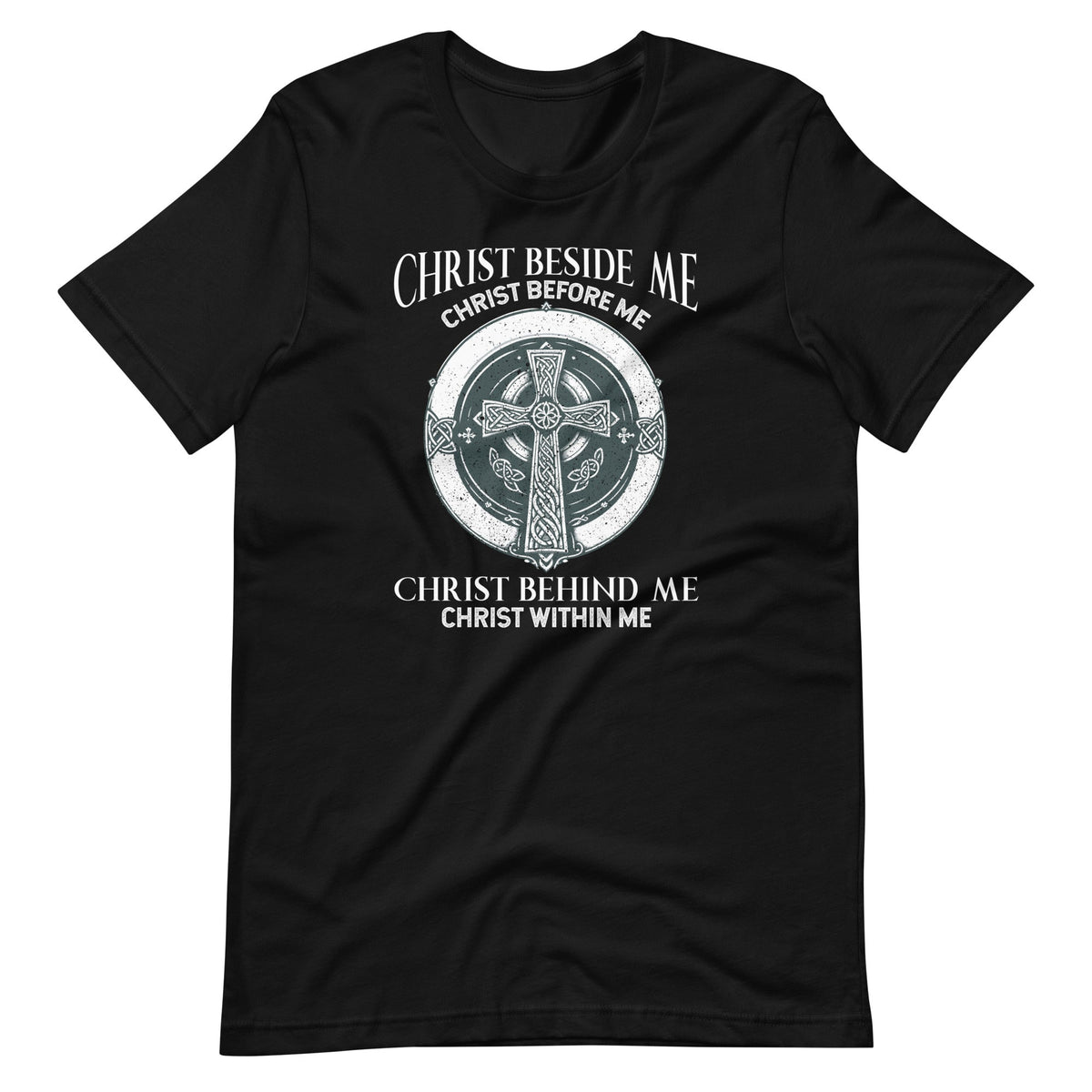 Christ Beside Me Before Me Behind Me Unisex T-Shirt product image 2