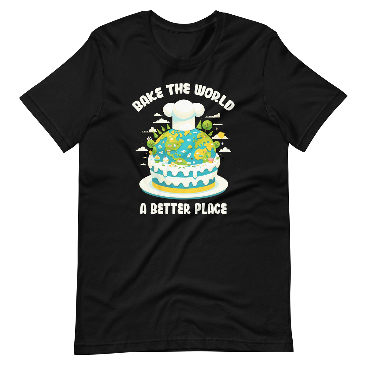 Bake the World a Better Place Funny Cooks Unisex T-Shirt product image 2
