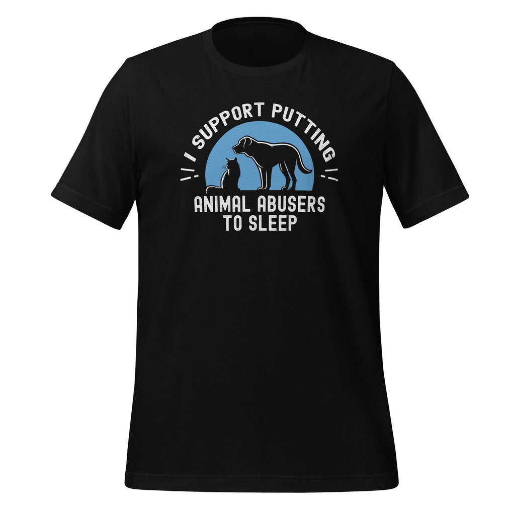 I Support Putting Animal Abusers To Sleep Pet Lovers Unisex product image 1