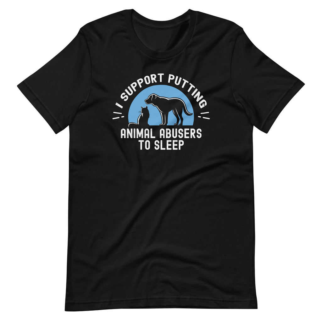 I Support Putting Animal Abusers To Sleep Pet Lovers Unisex product image 2