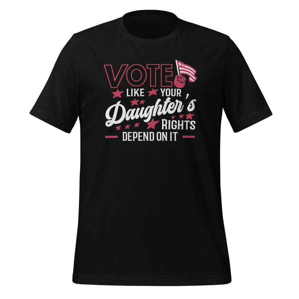 Vote Like Your Daughter's Rights Depend On It Funny Voting product image 1
