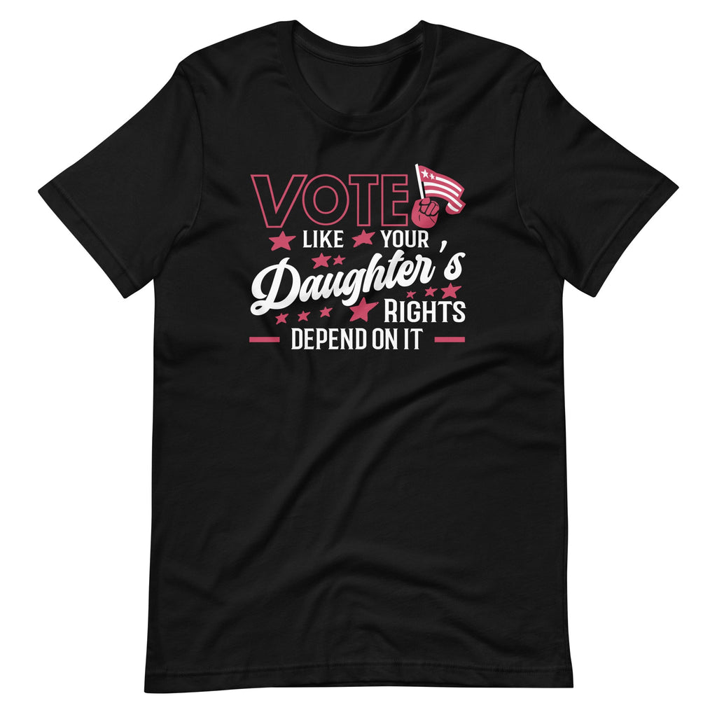 Vote Like Your Daughter's Rights Depend On It Funny Voting product image 2