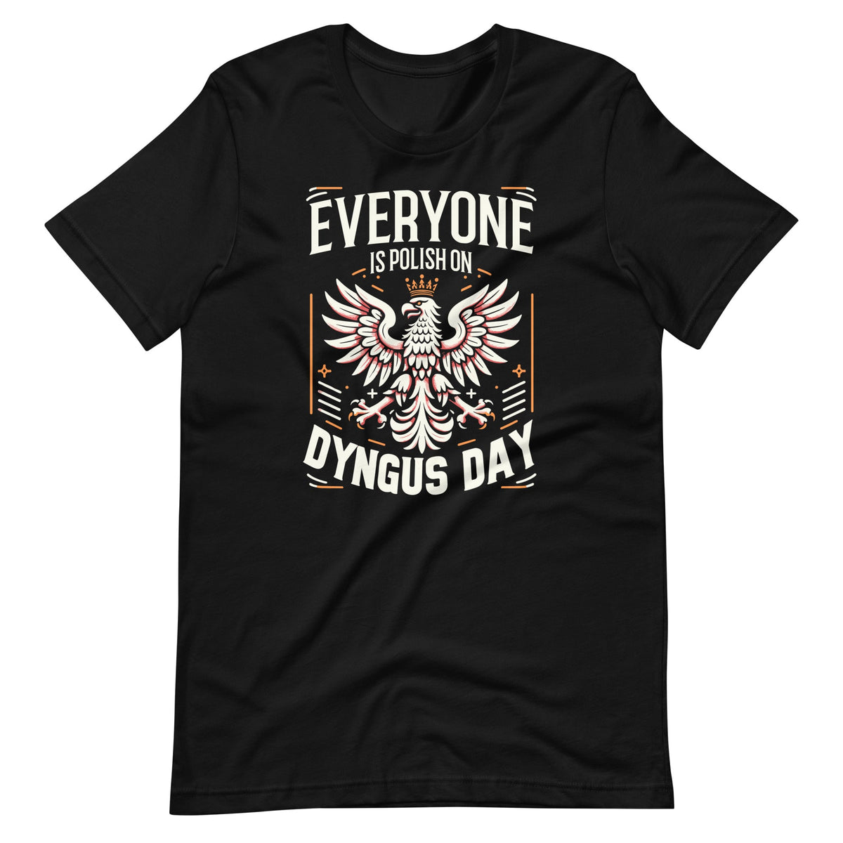 Everyone Is Polish On Dyngus Day Poland Eagle Pride Unisex product image 2