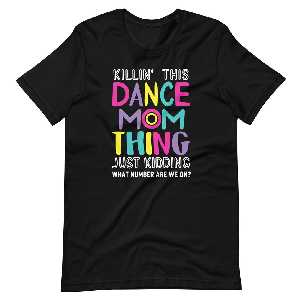 Killin' This Dance Mom Thing Just kidding Funny Vintage product image 2