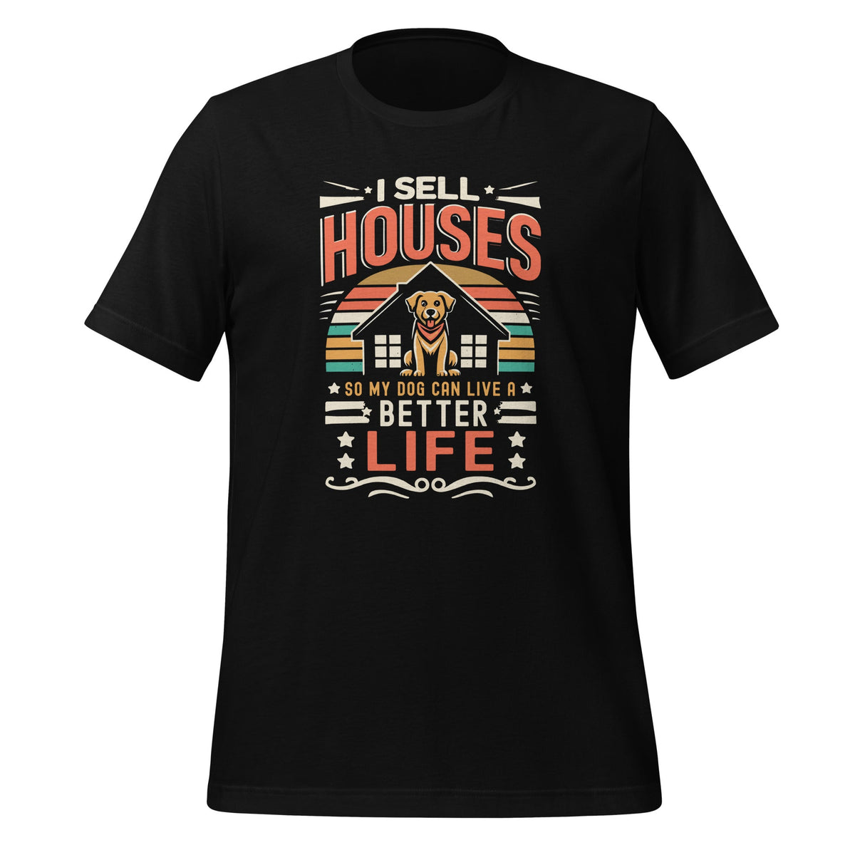 I Sell Houses So My Dog Can Live A Better Life Funny product image 1