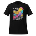 C'mon Get Happy Encouraging Positive Quote Unisex T-Shirt product image 1