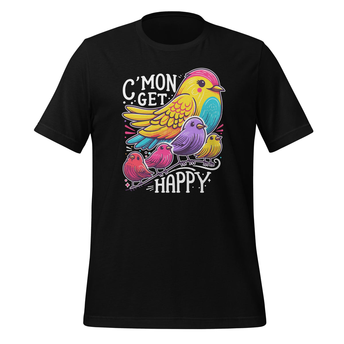 C'mon Get Happy Encouraging Positive Quote Unisex T-Shirt product image 1