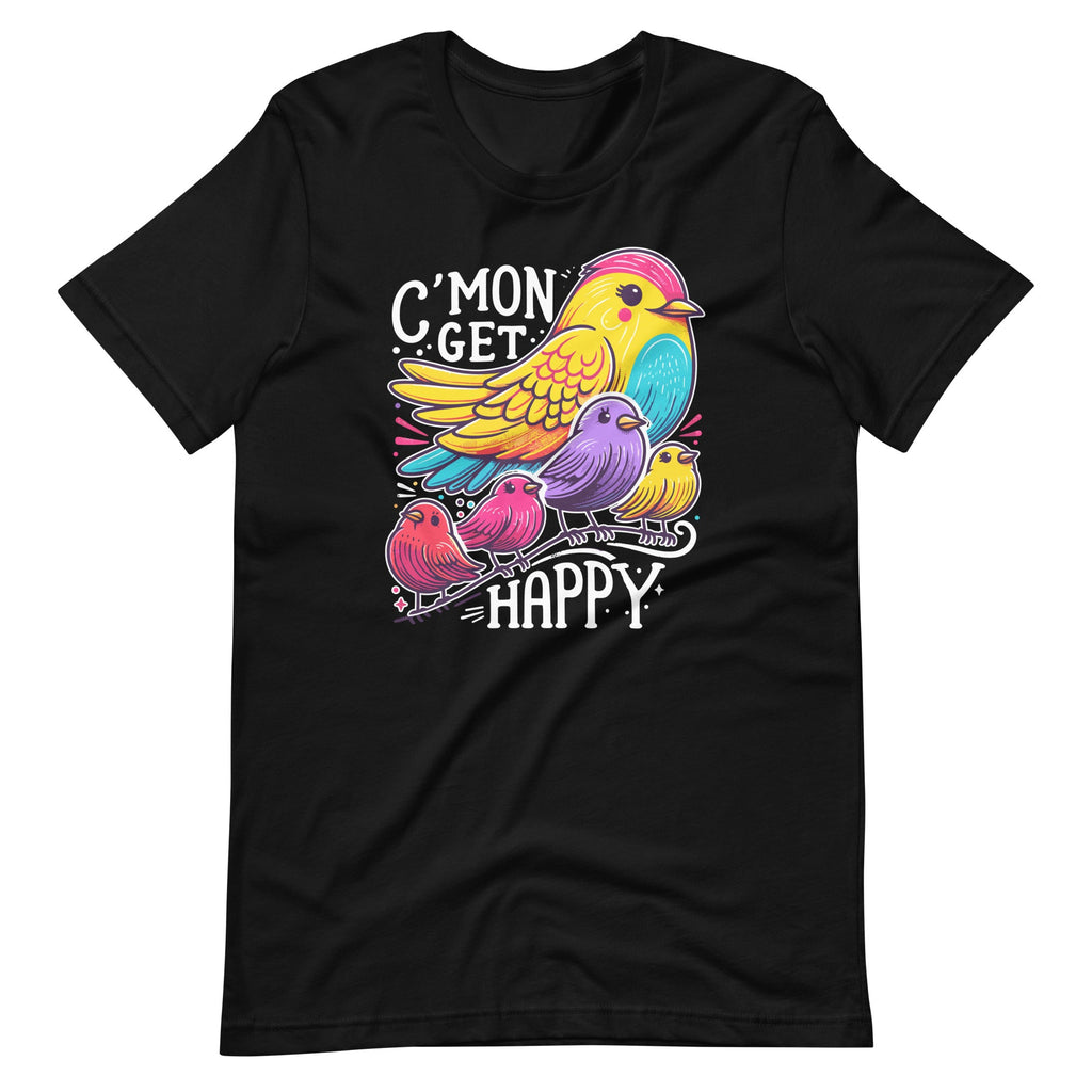 C'mon Get Happy Encouraging Positive Quote Unisex T-Shirt product image 2