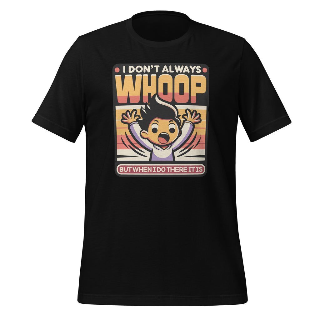 Funny Saying I Don't Always Whoop But When I Do There It Is product image 1