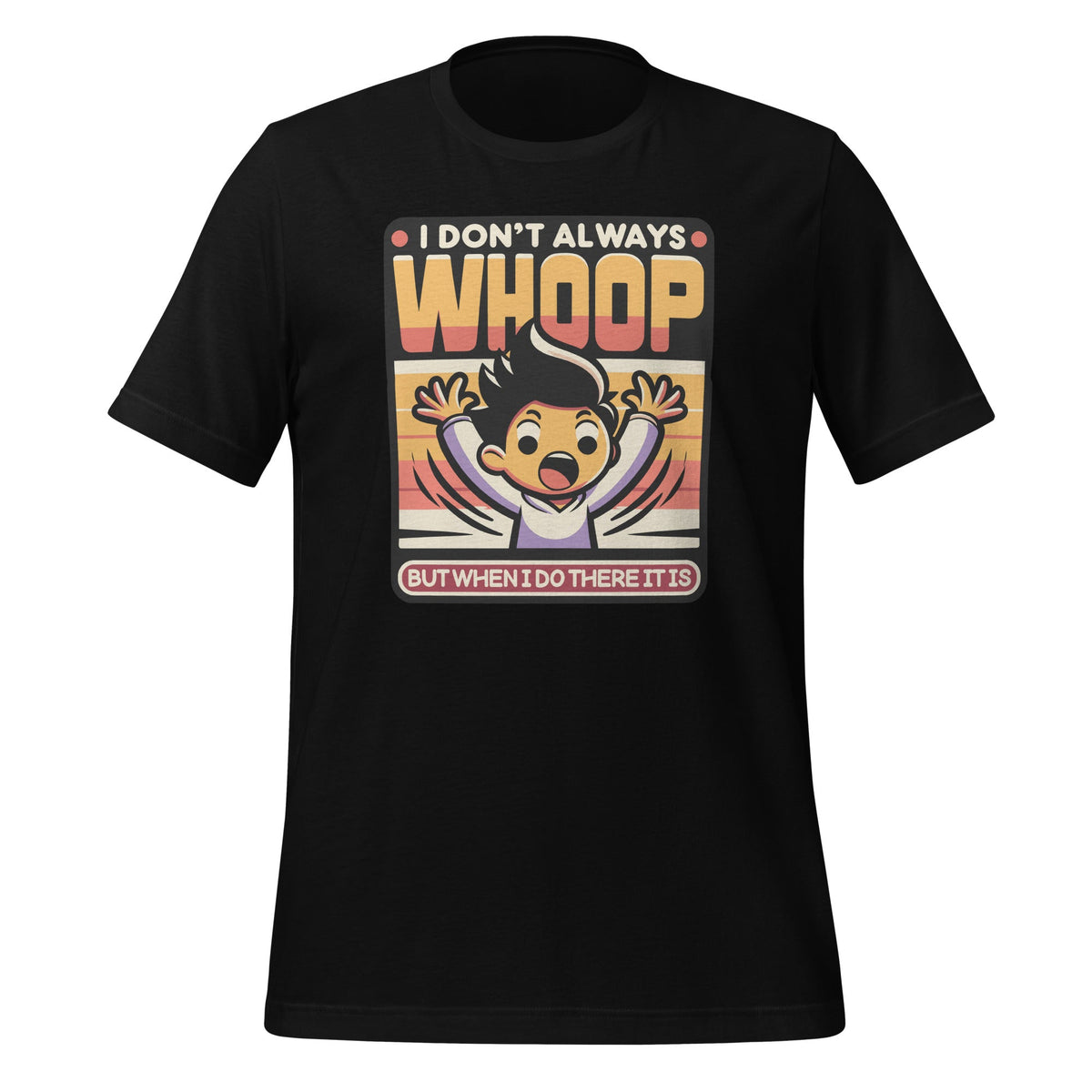 Funny Saying I Don't Always Whoop But When I Do There It Is product image 1