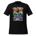 Keep Training Until The Belt Turns Black Karate Cool Art product image 1