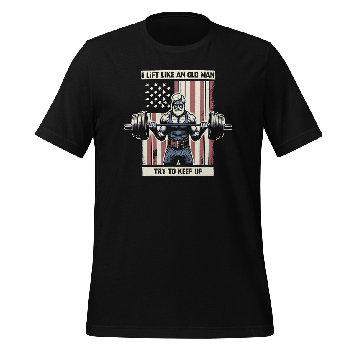 I Lift Like An Old Man Try To Keep Up Cool American Flag product image 1