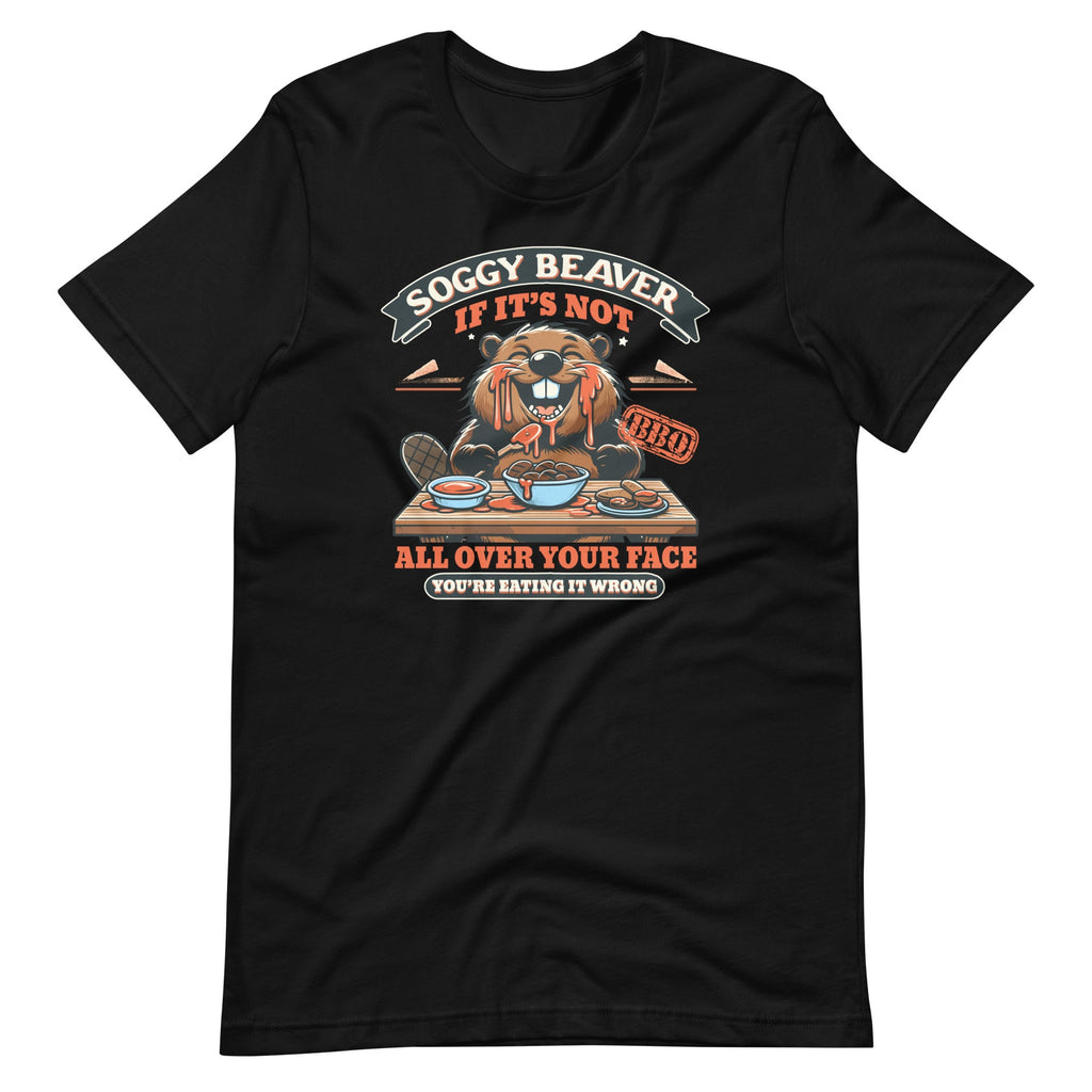 Soggy Beaver BBQ If It's Not All Over Your Face Unisex product image 2