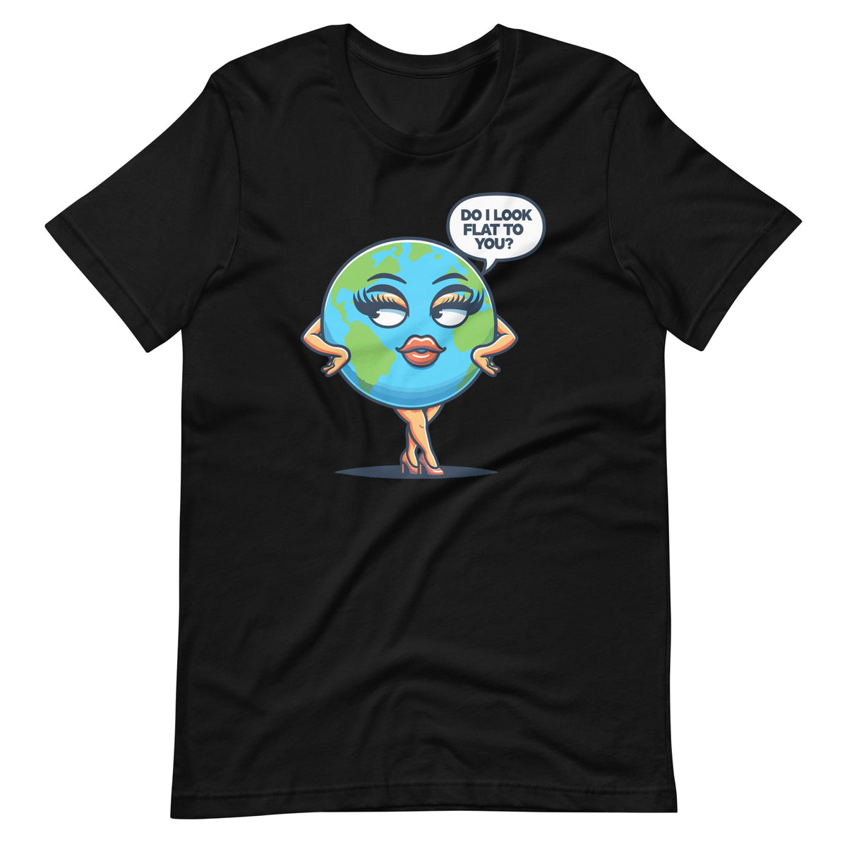 Do I Look Flat To You Earth Day Funny Girls Unisex T-Shirt product image 2