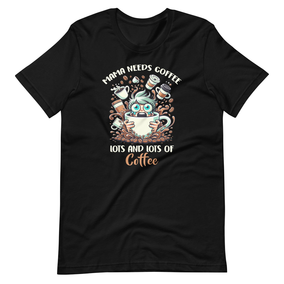 Mama Needs Coffee Lots of Caffeine Lover Unisex T-Shirt product image 2