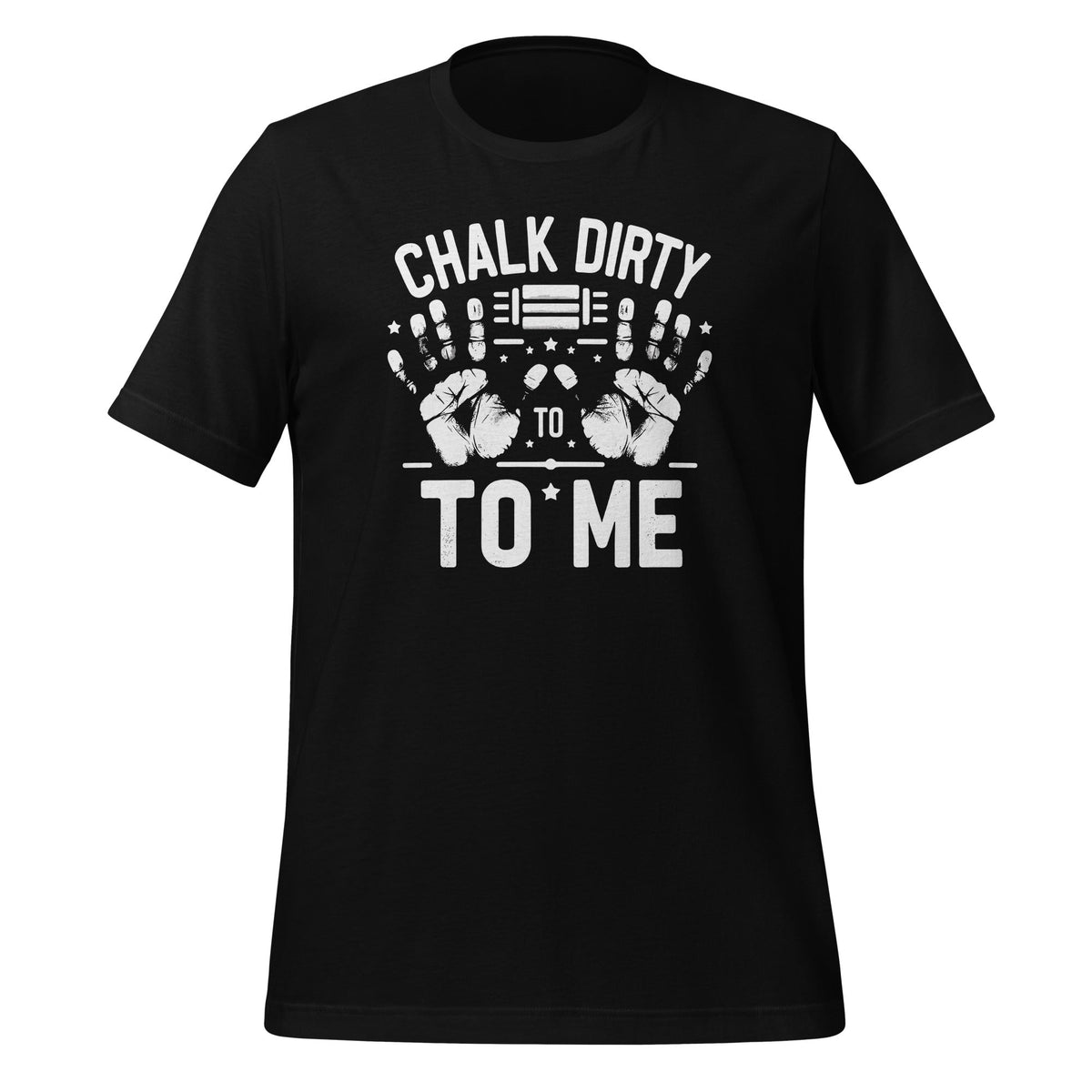 Chalk Dirty To Me Funny Saying Workout Gym Fitness Lifting product image 1