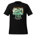 Yeah Of Course I Fish Commit Tax Fraud Everyday Unisex product image 1