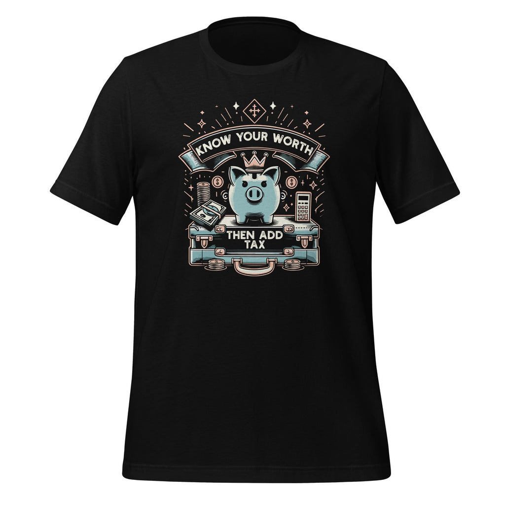 Know Your Worth Then Add Tax Funny Season Accountant Unisex product image 1