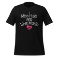 I Miss Hugs And Live Music Cool Short-Sleeve Unisex T-Shirt product image 1