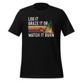 Log It Graze It Or Watch It Burn - Forest Fire Prevention product image 1