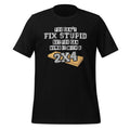 You Can't Fix Stupid But Can Numb It With A 2x4 - Funny product image 1