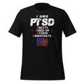 I Have PTSD Pretty Tired of Stupid Democrats Trump 2020 product image 1