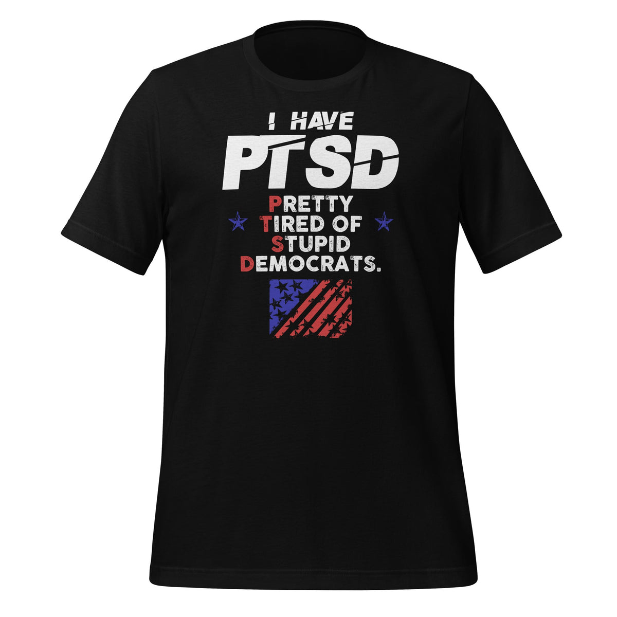 I Have PTSD Pretty Tired of Stupid Democrats Trump 2020 product image 1