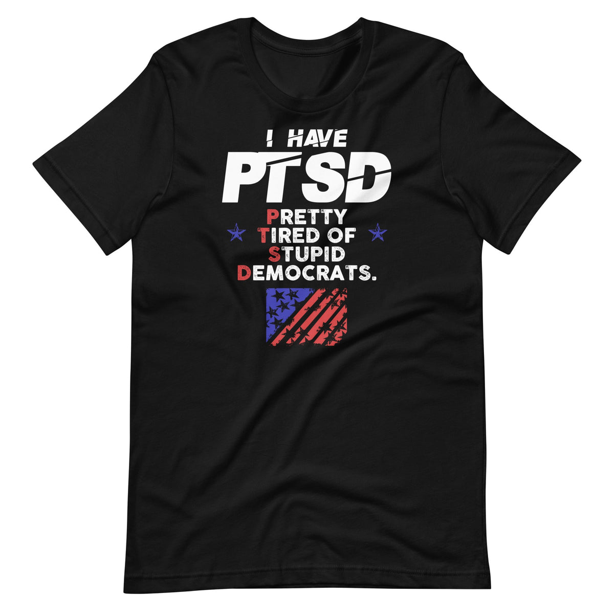 I Have PTSD Pretty Tired of Stupid Democrats Trump 2020 product image 2