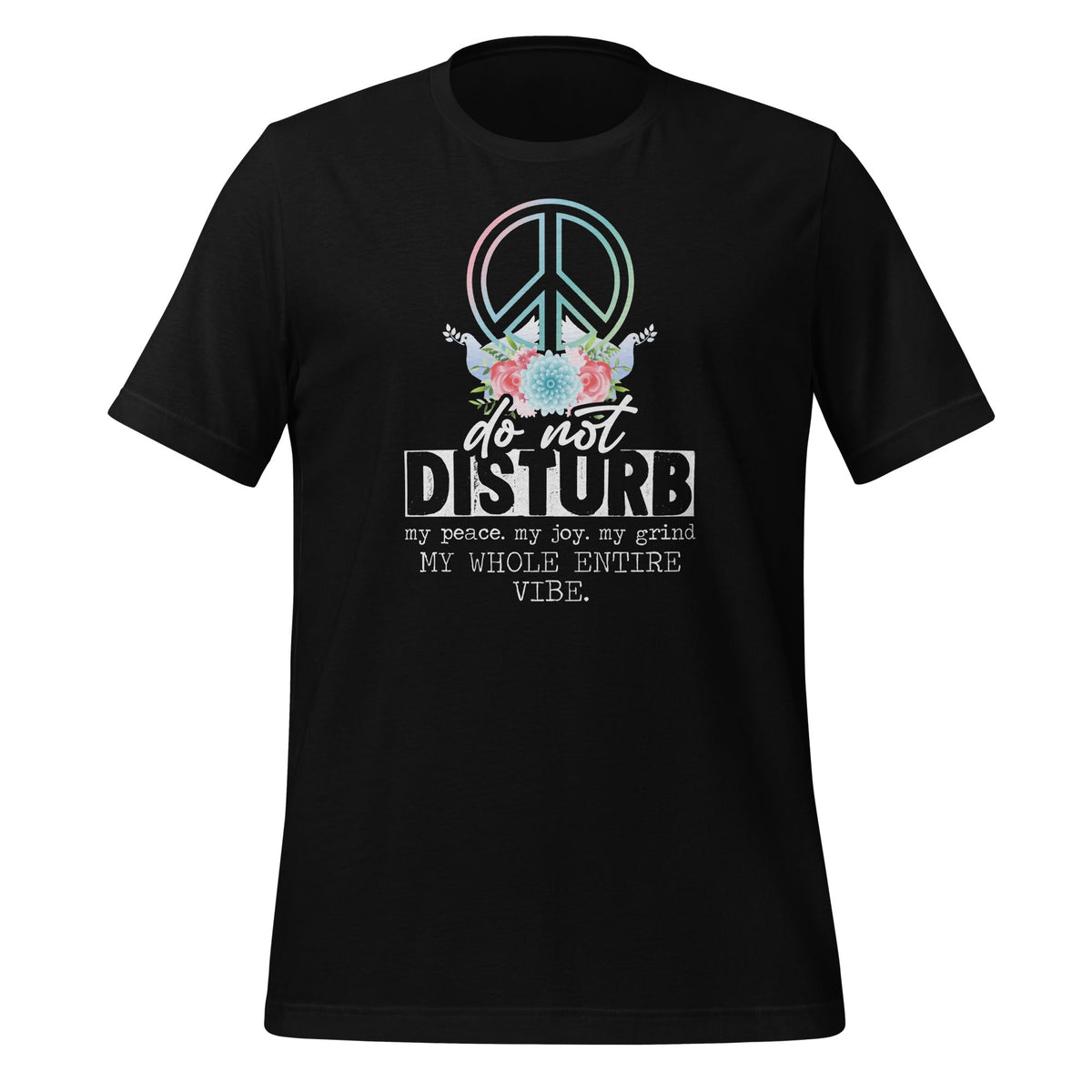 Do Not Disturb My Peace My Joy My Grind My Whole Entire product image 1