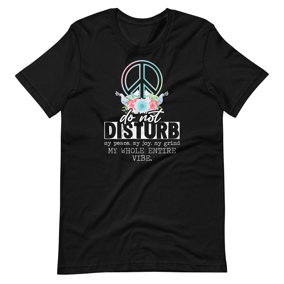 Do Not Disturb My Peace My Joy My Grind My Whole Entire product image 2