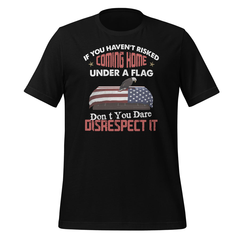 If You Haven't Risked Coming Home Under A Flag -American product image 1
