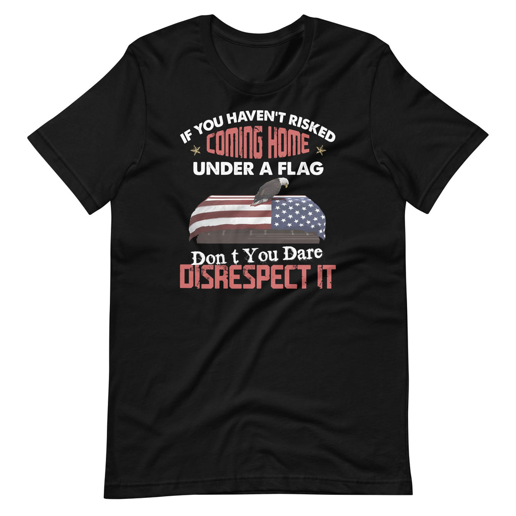If You Haven't Risked Coming Home Under A Flag -American product image 2