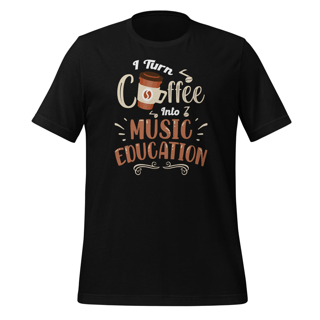 I Turn Coffee Into Music Education - Teacher Quote product image 1