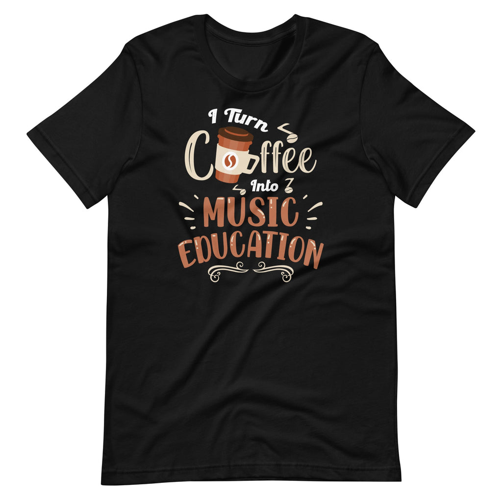 I Turn Coffee Into Music Education - Teacher Quote product image 2