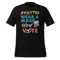 Register Wear A Mask Show Up Vote - Election 2020 Funny product image 1