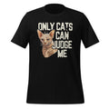 Only Cats Can Judge Me - Funny Sarcastic Sassy Saying product image 1