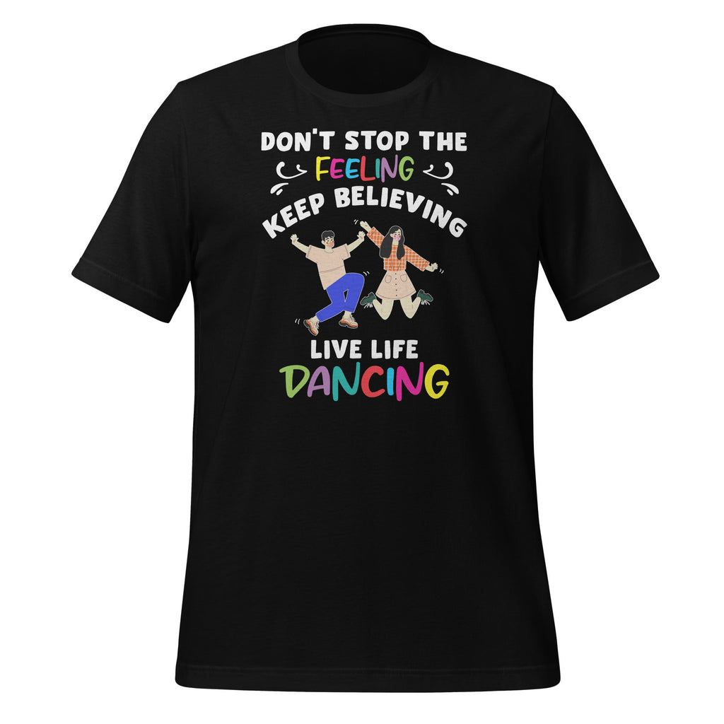 Don't Stop Feeling, Keep Believing, Live Life Dancing product image 1