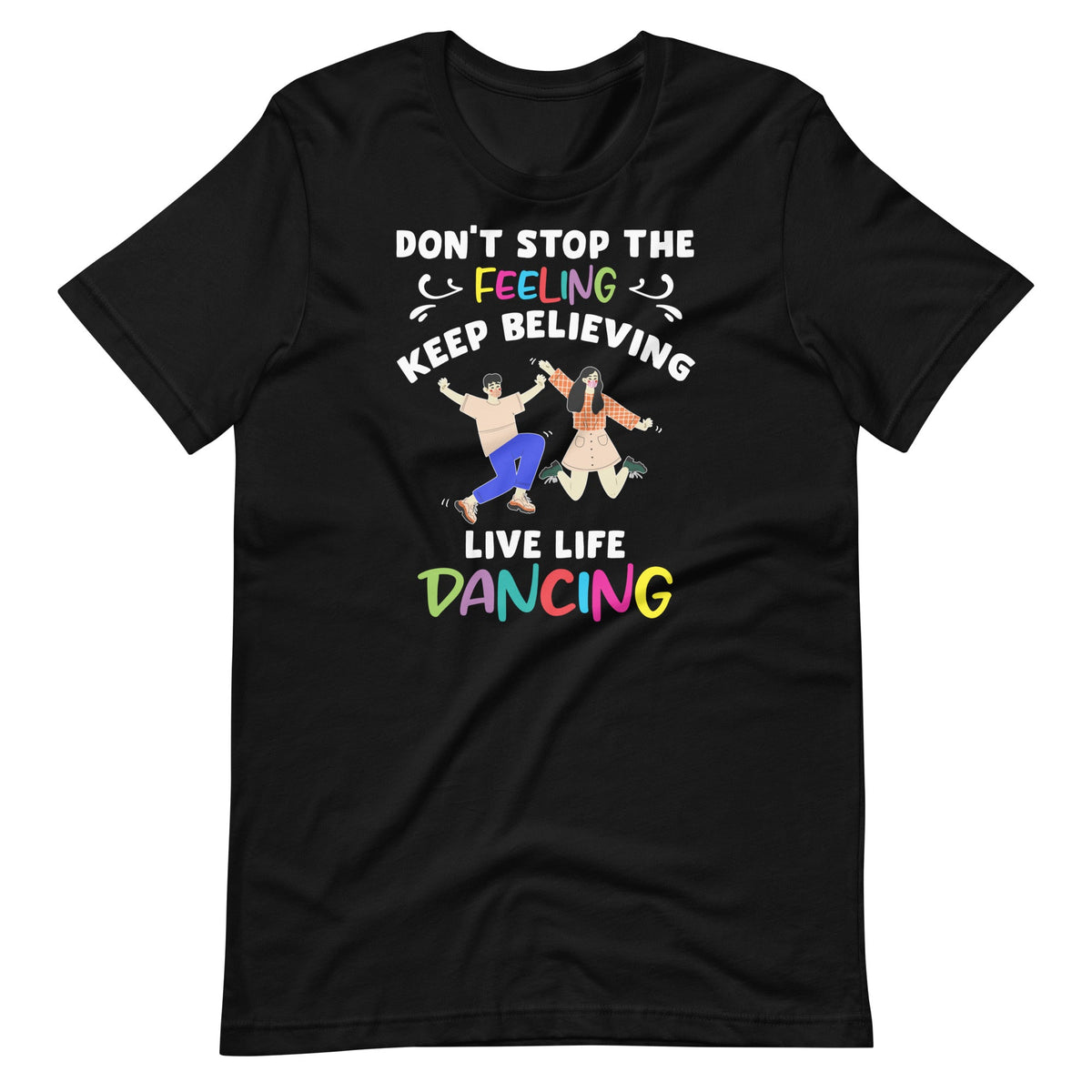 Don't Stop Feeling, Keep Believing, Live Life Dancing product image 2