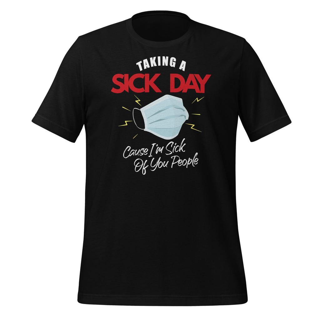 Taking A Sick Day Cause I'm Of You People Funny Sarcasm product image 1